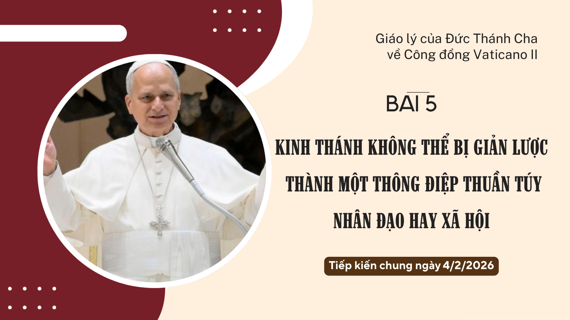 Giáo lý về Công đồng Vaticanô II - Bài 5: Kinh Thánh không thể bị giản lược thành một thông điệp thuần túy nhân đạo hay xã hội